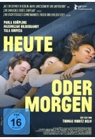 Heute oder morgen