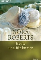 Heute und für immer - Die Unendlichkeit der Liebe Band 1