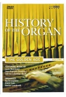 History of the Organ Vol. 3 - The Golden Age
