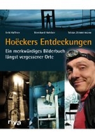 Hoëckers Entdeckungen - Ein merkwürdiges Bilderbuch längst vergessener Orte
