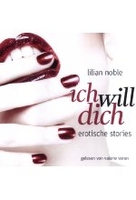 Ich will Dich - Erotische Stories