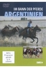 Im Bann der Pferde - Argentinien
