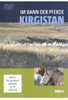 Im Bann der Pferde - Kirgistan