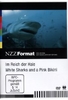 Im Reich der Haie/White Sharks and a Pink Bikini - NZZ Format