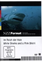 Im Reich der Haie/White Sharks and a Pink Bikini - NZZ Format
