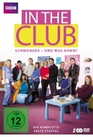 In the Club - Schwanger und was dann? - Die komplette erste Staffel [2 DVDs]
