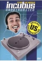 Incubus - Fear The Groove/Unauthorized