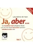 Ja,  aber... Vol. 1