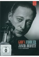 Jascha Heifetz - Gods Fiddler