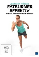 Jennifer Hößler - Fatburner Effektiv - Fitness & Forming optimal kombiniert