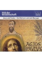 Jesus und Paulus - Der Märtyrer und sein Manager