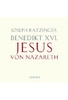 Jesus von Nazareth - Benedikt XVI.