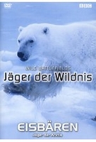 Jäger der Wildnis - Eisbären: Jäger der Arktis