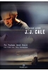 J.J. Cale - To Tulsa And Back/On tour with JJ Cale