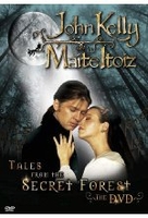 John Kelly + Maite Itoiz - Tales From The Secret Forest - The DVD