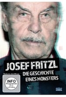 Josef Fritzl - Die Geschichte eines Monsters