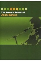 Josh Rouse - The Smooth Sounds Of Josh... (+ CD)