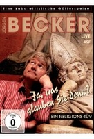 Jürgen Becker - Ja,  was glauben Sie denn? Ein Religions-TÜV