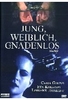 Jung,  weiblich,  gnadenlos