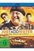 Just Add Water