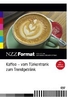 Kaffee - Vom Türkentrunk zum Trendgetränk - NZZ Format
