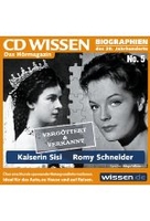 Kaiserin Sisi und Romy Schneider - vergöttert & verkannt - CD WISSEN/Biographien des 20. Jahrhunderts No. 5