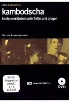 Kambodscha - Kinderprostitution unter Folter und Drogen - Kinderrechte