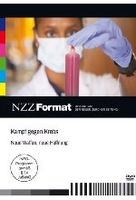 Kampf gegen Krebs - Neue Waffen,  neue Hoffnung - NZZ Format
