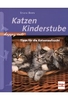 Katzenkinderstube - Tipps für die Katzenaufzucht