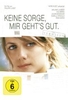 Keine Sorge,  mir gehts gut