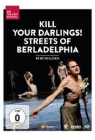Kill Your Darlings! - Streets Of Berladelphia - Die Theater Edition