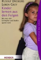 Kinder lernen aus den Folgen - Wie man sich Schimpfen und Strafen sparen kann
