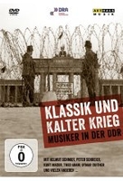 Klassik und Kalter Krieg - Musiker in der DDR