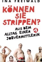 Können Sie strippen? - Aus dem Alltag einer Jobvermittlerin