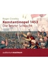 Konstantinopel 1453 - Die letzte Schlacht