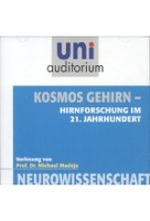 Kosmos Gehirn - Hirnforschung im 21. Jahrhundert - uni auditorium