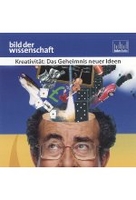 Kreativität - Das Geheimnis neuer Ideen