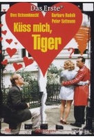 Küss mich,  Tiger