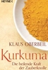Kurkuma - Die heilende Kraft der Zauberknolle
