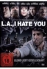 L.A. - I Hate You