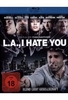 L.A. - I Hate You