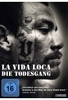 La Vida Loca - Die Todesgang