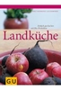 Landküche - Einfach gut kochen mit Bio-Produkten