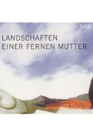 Landschaften einer fernen Mutter