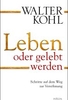 Leben oder gelebt werden - Schritte auf dem Weg zur Versöhnung