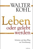 Leben oder gelebt werden - Schritte auf dem Weg zur Versöhnung