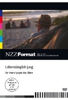 Lebenslänglich jung - Der Kampf gegen das Altern - NZZ Format