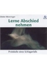 Lerne Abschied nehmen