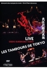 Les Tambours de Tokyo - Live