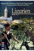 Ligurien - Leben zwischen Himmel und Meer